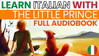 Il Piccolo Principe  Audiolibro completo con audio ITALIANO e testo in ITALIANO e INGLESE [upl. by Enymsaj]