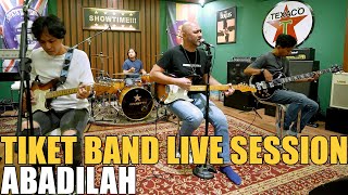 TIKET BAND  ABADILAH  LIVE SESSION [upl. by Rawna]