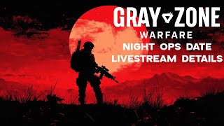 Night Ops Release Date is Against Heavy Hitters  Gray Zone Warfare [upl. by Palma]