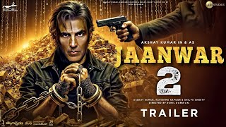 Jaanwar 2  Official Trailer  Akshay Kumar  Shilpa Shetty  Sunil Sheety  Akshay Kumar New Movie [upl. by Yesnel]