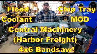 Adding a Flood Coolant Chip Tray to the Harbor Freight Central Machinery 4X6 Bandsaw [upl. by Sirmons]