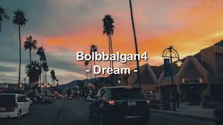 Lirik lagu BOLBBALGAN4  Dream  Ost hwarang part 3   Sub Indo  Terjemah Indonesia [upl. by Nairod]