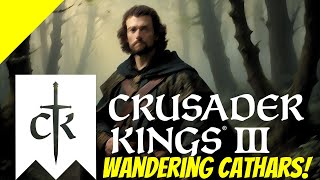 Crusader Kings III Wandering Cathars  Ep 3 [upl. by Thenna]