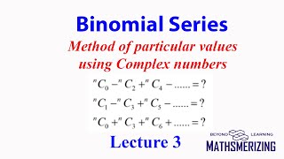 Binomial series Lecture 3 Method of particular values using Complex numbers for Binomials [upl. by Onida]