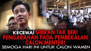 KECEWA GIBRAN TAK BERI PENGARAHAN PADA PEMBEKALAN CALON MENTERI SEMOGA HARI INI UNTUK CALON WAMEN [upl. by Adiaz]