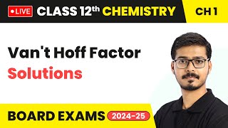 Vant Hoff Factor  Solutions  Class 12 Chemistry Chapter 1  CBSE 202425 [upl. by Ennybor]