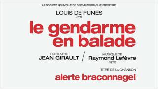 quotLe Gendarme en baladequot OST  Alerte Braconnage  Raymond Lefèvre  HQVersion [upl. by Aitas]