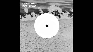 Danny Breaux  Strange Times [upl. by Haugen]