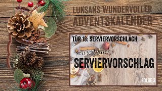 TÜR 18 Serviert nach SERVIERVORSCHLAG  Folge 3 Luksans wundervoller Adventskalender [upl. by Davin]