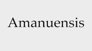 How to Pronounce Amanuensis [upl. by Adlitam]