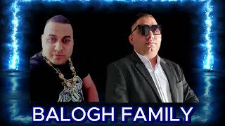 Balogh Family X Elmegyek az éjszakába New Version [upl. by Collen11]