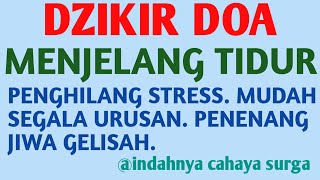 DOA SEBELUM TIDUR MEMBUAT JIWA TENANG PUTAR AJA INI MUDAH SEGALA URUSAN HIDUP DUNIA AKHIRAT [upl. by Schlosser70]