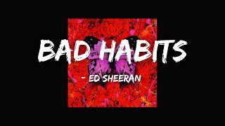 Ed Sheeran  Bad Habits Lyrics [upl. by Hna]