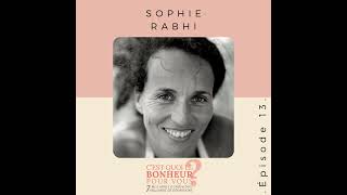 Sophie RabhiBouquet  Podcast Bonheur [upl. by Aihsem953]