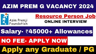 AZIM PREMJI FOUNDATION VACANCY 2024  PERMANENT POST  ONLINE EXAM  APPLY ANY GRADUATE [upl. by Herc]