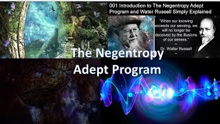 001Introduction to the Negentropy Adept Program and Walter Russell Demystified [upl. by Naedan312]