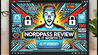 NordPass Review Is it worth it [upl. by Nyar]