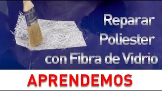 🛠Aprende a REPARAR POLIÉSTER reforzado con FIBRA de VIDRIO ✅ [upl. by Mccarthy]