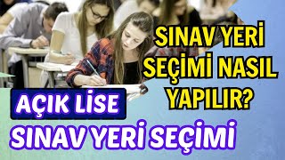 Açık Lise Sınav Yeri Nasıl Seçilir 1 Dönem Sınavı İçin Sınav Bölgesi Seçimi Nasıl Yapılır [upl. by Bernt334]