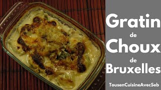 GRATIN de CHOUX de BRUXELLES au GORGONZOLA Tous en cuisine avec Seb [upl. by Alag897]