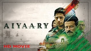 Bollywood Latest Movie Aiyaary screenshot│Sidharth Malhotra│Manoj Bajpayee│Rakul Preet Singh [upl. by Nal763]