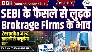 SEBI के फैसले से लुढ़के Brokrage Firms के भावZerodha जल्द ग्राहकों से वसूलेगा पैसाby Ankit Sir [upl. by Nwotna]