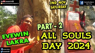 ALL  SOULS  DAY  BELDIH  CEMETERY  SONARI  GHAR  2NDNOV 2024  PART  2  EVEWIN  LAKRA [upl. by Epner735]