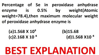 Percentage of Se in peroxidase anhydrase enzyme is 05 by weightAtomic weight784then maximum m [upl. by Weinert305]