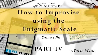 How to improvise using the Enigmatic Scale Part 4 Tessitura Pro Music Education Video [upl. by Gitlow]