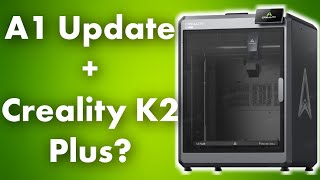 Bambu Lab A1 Update  Creality K2 Plus Leaked [upl. by Jutta]