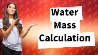 How do you calculate the mass of 1000 mL of water [upl. by Lladnew]