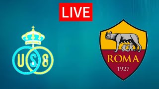 Union Saint Gilloise vs AS Roma UEFA Europa league live [upl. by Clyde]