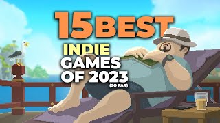 The 15 BEST Indie Games of 2023 That You Should Play [upl. by Gile]