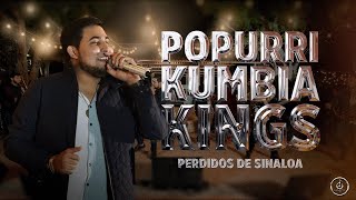 Perdidos de Sinaloa  Popurrí Kumbia Kings En Vivo [upl. by Etnaik]