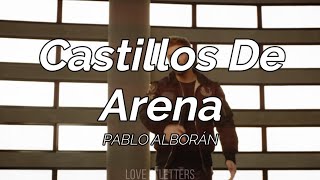 Pablo Alborán  Castillos De Arena Letra [upl. by Cordelia]