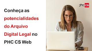 Conheça as potencialidades do Arquivo Digital Legal no PHC CS Web [upl. by Fawnia]