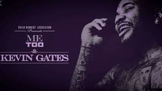 Kevin Gates  Me Too  Slowed [upl. by Bruner]