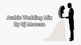 Arabic Wedding Mix By Dj Moussa [upl. by Limak]