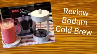 Review Of the Bodum Cold Brew Maker May 2019 [upl. by Anaujait]