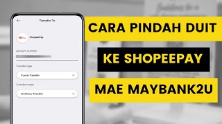 Cara Tambah Nilai Duit Dalam ShopeePay Secara DuitNow Transfer Dari Maybank Di MAE by Maybank2u App [upl. by Charron303]