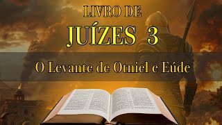 🔊 Áudio da Bíblia Sagrada Juízes Capítulo 3  Com Texto [upl. by Wadsworth]