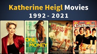 Katherine Heigl Movies 19922021  Filmography [upl. by Wilton]