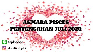 ASMARA PISCES PERTENGAHAN JULI 2020 [upl. by Cynera]