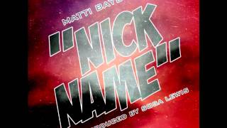 Matti Baybee  NickName [upl. by Anert]