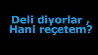 Deli diyorlar  hani reçetem [upl. by Ingram877]