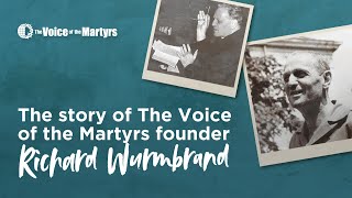 The story of The Voice of the Martyrs founder Richard Wurmbrand [upl. by Nomyaw691]