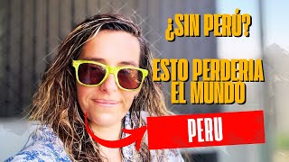 ¿Qué Perdería el Mundo Sin Perú Reflexionemos Juntos [upl. by Arev]