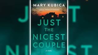 Just the Nicest Couple by Mary Kubica 🎧📖 Mystery Thriller amp Suspense Audiobook [upl. by Berk33]