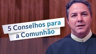 5 conselhos para o momento da Comunhão [upl. by Belda398]