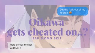 💔Oikawa gets cheated on🥀🔪Haikyuu texts  Bad moms skit 🐣🧚‍♀️ pt3 [upl. by Ostraw]